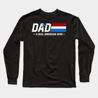 Dad a real American hero Long Sleeve T-Shirt